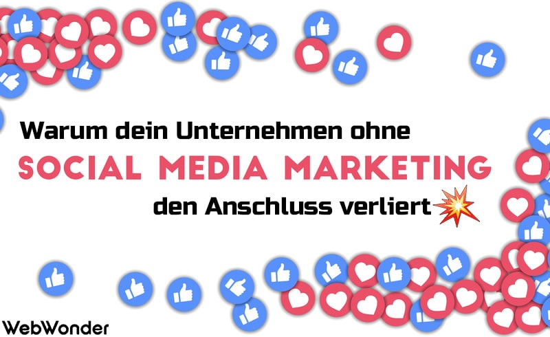 Warum dein Unternehmen ohne Social Media Marketing den Anschluss verliert